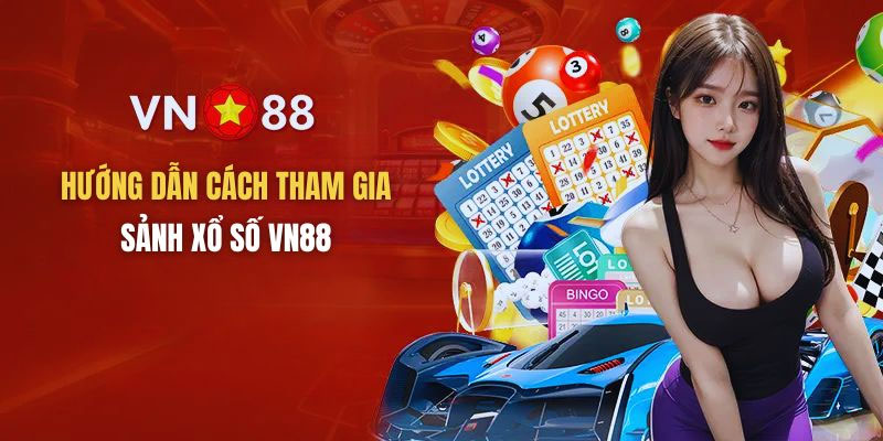 Hướng dẫn tham gia cược lô đề và xổ số Vn88